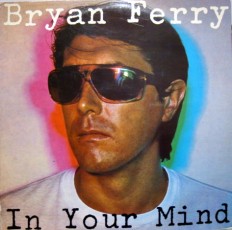 Виниловая пластинка Bryan Ferry - In Your Mind /Scand/