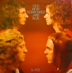 Slade - Old new borrowed and blue /En/ 1 press