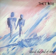 Виниловая пластинка The Twins  - Until The End Of Time /G/
