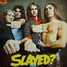 Slade - Slayed?