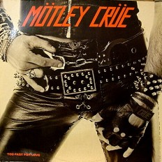 Виниловая пластинка Motley Crue - Too fast for love /G/ insert