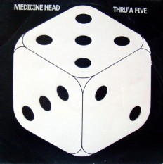 Medicine Head - Thru' A Five /UK/ /Porky/