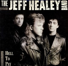 Виниловая пластинка  Jeff Healey - Hell To Pay /Cz-NL/