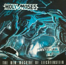 Holy Moses - The new mashine of Lichtenstein /G/