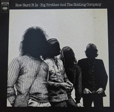 Big Brother And The Holding Company - How Hard It Is /US/