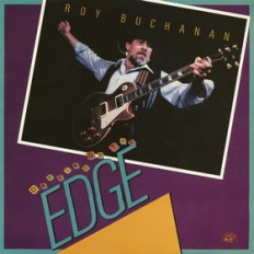 Виниловая пластинка Roy Buchanan - Dancing On The Edge /UK/