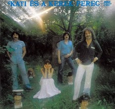 Kati Es A Kerek Perec - Kati Es A Kerek Perec /Hu/